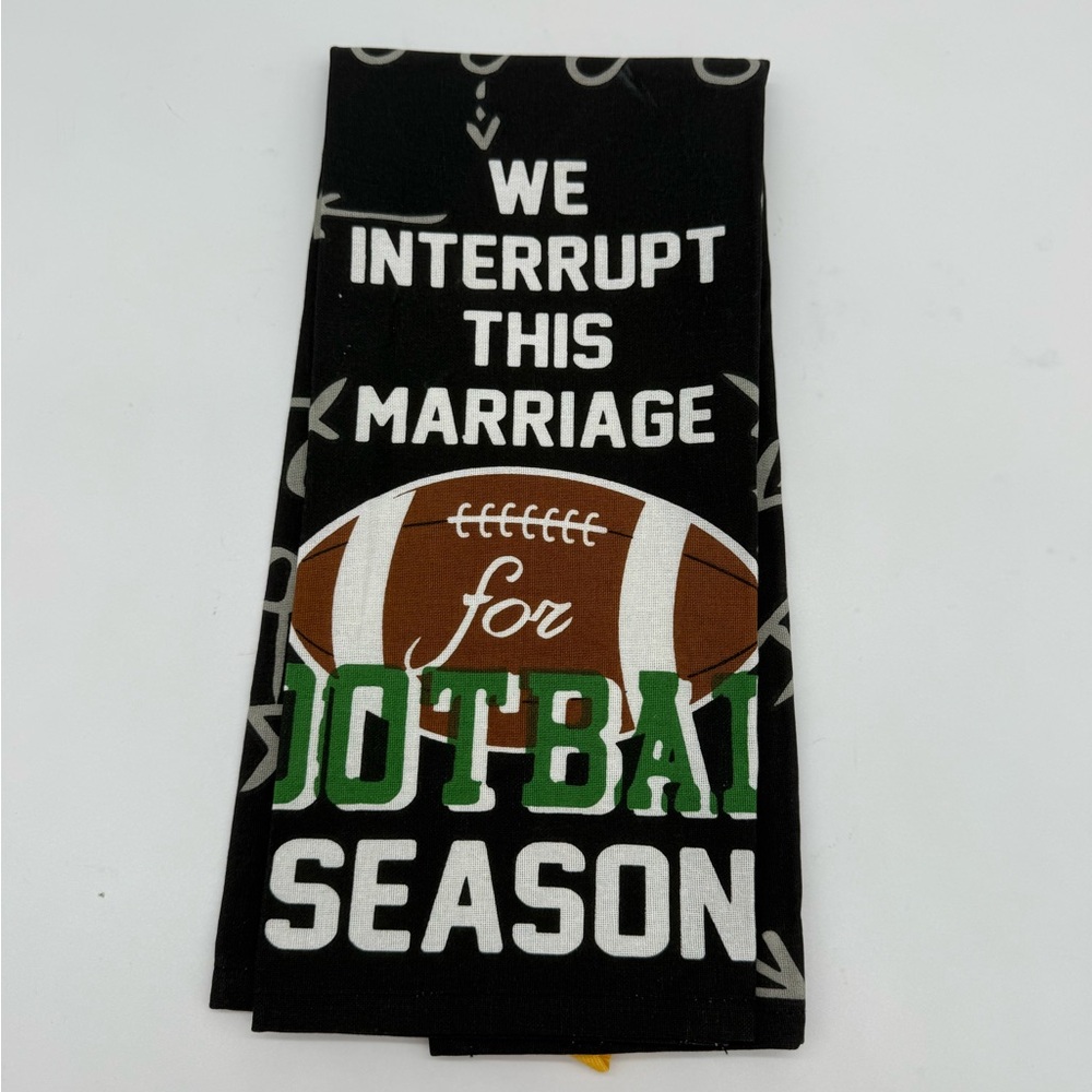 WE INTERRUPT THIS MARRIAGE FOR FOOTBALL SEASON BNWT Kitchen Towel